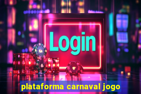 plataforma carnaval jogo